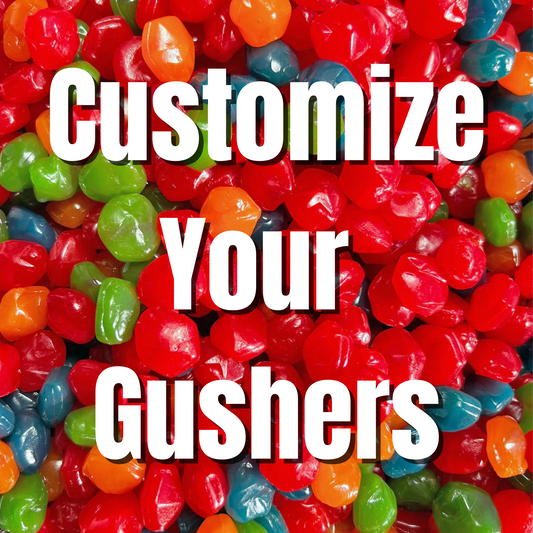 Choose How You Want Your Gushers